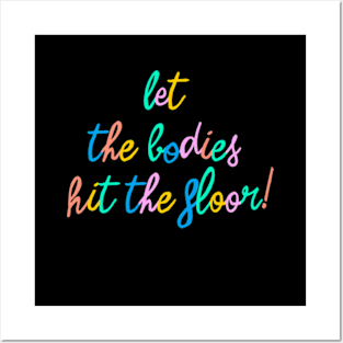 Let the bodies hit the floor Posters and Art